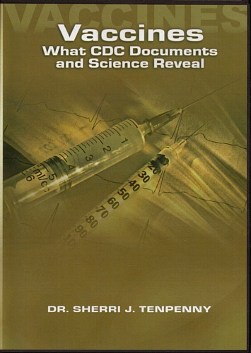 Vaccines: What CDC Documents and Science Reveal by Dr. Sherri Tenpenny